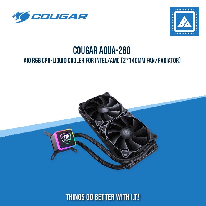COUGAR AQUA-280 AIO RGB CPU-LIQUID COOLER FOR INTEL/AMD (2*140MM FAN/RADIATOR) COUGAR AQUA-280 AIO RGB CPU-LIQUID COOLER FOR INTEL/AMD (2*140MM FAN/RADIATOR)